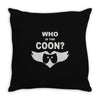 who is the coon Throw Pillow
