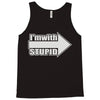 i'm with stupid Tank Top