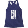 can you not Racerback Tank
