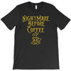 nightmare before coffee T-Shirt