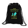 never underestimate an old man with a Drawstring Bags