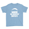 where we droppin' boys Youth Tee