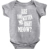 kitten me right now Baby Onesie