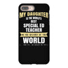 my daughter is the world's best special ed teacher. cool gift for mom iPhone 8 Plus