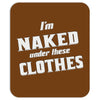 naked under these clothes tie dye Mousepad