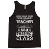 This 3 RD Grade Teacher Has An Amazing! Class Tank Top