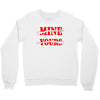 when you come for mine, you'd better bring yours Crewneck Sweatshirt