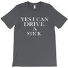 i can drive a stick T-Shirt