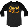 quest &amp; chill 3/4 Sleeve Shirt