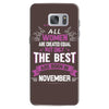 All Women Created Equal But The Best Born In November Samsung Galaxy S7