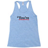you're Racerback Tank