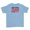 eat clean train dirty Youth Tee