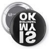is my birthday ok Pin-back button