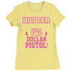 hotter than a 2 dollar pistol Ladies Fitted T-Shirt