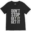 don't stop get it get it V-Neck Tee