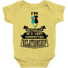 I Am Cat Actually In A Very Commited Relationship Baby Onesie