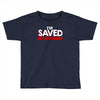 i'm saved but i keep sinning Toddler T-shirt
