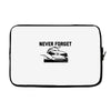 never forget (2) Laptop sleeve