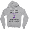 I Am Kicking Cancers Butt Whats Your Superpower? Zipper Hoodie