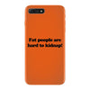 funny t shirt fat people are hard to kidnap tee hilarious shirts iPhone 7 Plus Case