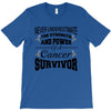 never underestimate the strength and power of a cancer survivor T-Shirt