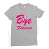 bye felicia Ladies Fitted T-Shirt