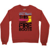 Forget Glass Slippers This Princess Wears Fire Boots Crewneck Sweatshirt