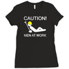caution men at work Ladies Fitted T-Shirt
