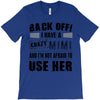 back off i have a crazy mimi and i'm not afraid to user her T-Shirt