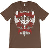 All Men are Created Equal but Only the Best are Born in October T-Shirt