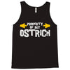 property of my ostrich Tank Top
