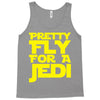 pretty fly for a jedi Tank Top