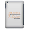 Cancer Picked The Wrong Diva iPad Mini