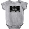 Say Tes to New Adventures Baby Bodysuit