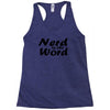 nerd is the word Racerback Tank