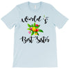world's best sister with flowers T-Shirt