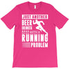 beer drinker with a running problem T-Shirt