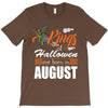 Halloween Kings Are Born In August T-Shirt