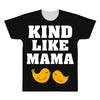 Kind As A Mother All Over Men's T-shirt