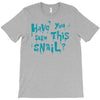 have you seen this snail T-Shirt