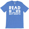 read books not shirts T-Shirt