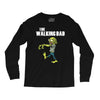 The Walking Dad Long Sleeve Shirts