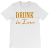 drunk in love (2) T-Shirt