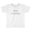 kung fu fighting Toddler T-shirt