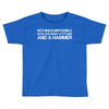 nothing is impossible with a hammer Toddler T-shirt