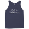 perfectly imperfect Tank Top