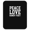 peace. love. sandy feet. Mousepad