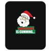 santas cumming Mousepad