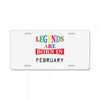 legends are born february License Plate