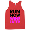 run now wine later Tank Top